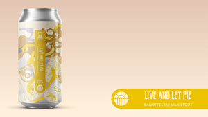 Live And Let Pie - Brew York - Banofee Pie Milk Stout, 7.5%, 440ml Can