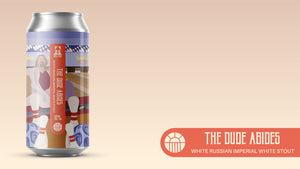 The Dude Abides - Brew York - Coffee, Cacao & Nutmeg White Russian Imperial White Stout, 10%, 440ml Can