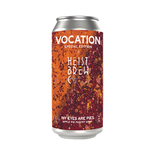 Load image into Gallery viewer, My Eyes Are Pies - Vocation Brewery X Heist Brew Co - Apple Pie Pastry Sour, 7.1%, 440ml Can
