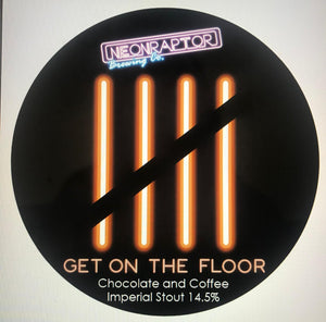 Get On The Floor - Neon Raptor - Chocolate and Coffee Imperial Stout, 14.5%, 440ml Can