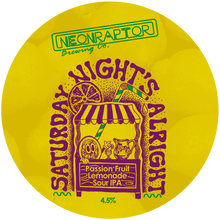 Load image into Gallery viewer, Saturday Nights Alright: Passion Fruit - Neon Raptor - Passion Fruit Lemonade Sour IPA, 4.5%, 440ml Can
