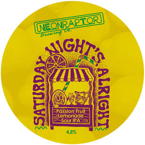 Saturday Nights Alright: Passion Fruit - Neon Raptor - Passion Fruit Lemonade Sour IPA, 4.5%, 440ml Can