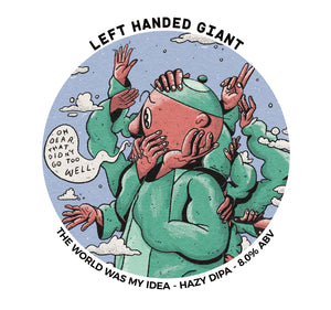 The World Was My Idea - Left Handed Giant - Hazy DIPA, 8%, 440ml Can
