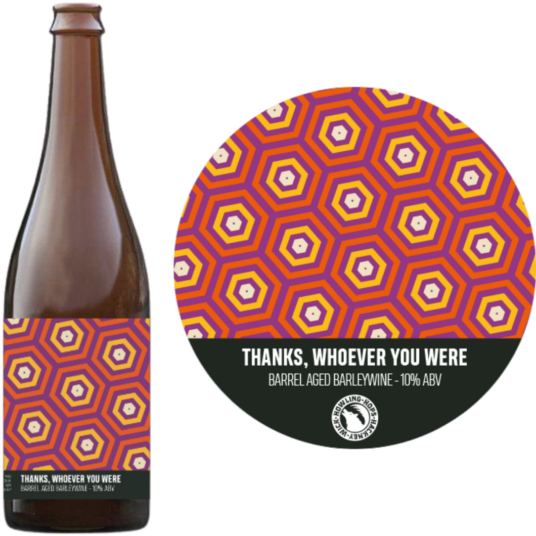 Thanks, Whoever You Were - Howling Hops - Barrel Aged Barley Wine, 10%, 750ml Sharing Beer Bottle