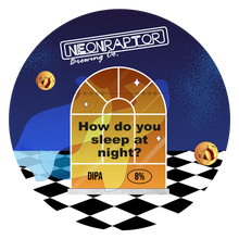 Load image into Gallery viewer, How Do You Sleep At Night - Neon Raptor - DIPA, 8%, 440ml Can
