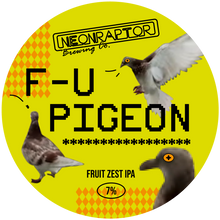 Load image into Gallery viewer, FU Pigeon - Neon Raptor - Fruit Zest IPA, 7%, 440ml Can
