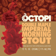 Load image into Gallery viewer, Double Maple Imperial Morning - Octopi Brewing - Coffee &amp; Maple Imperia Stout, 11%, 355ml Can
